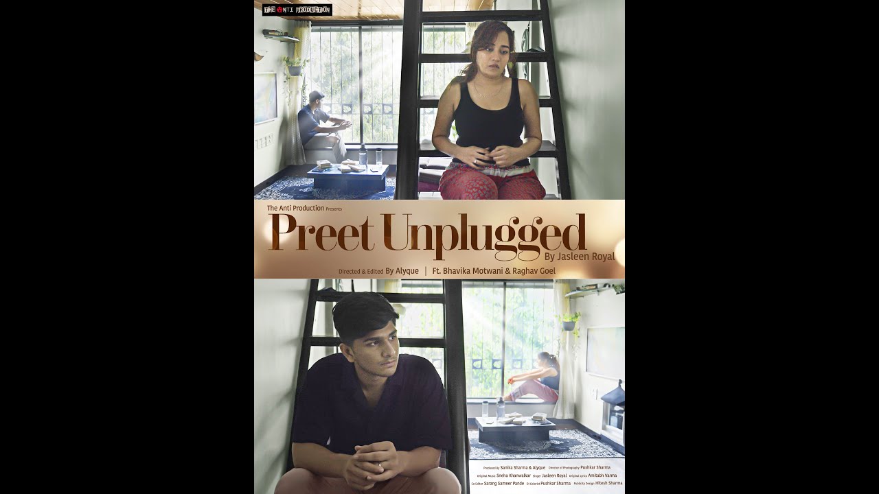 Preet Unplugged - Cover MV | Director by Alyque Sr.