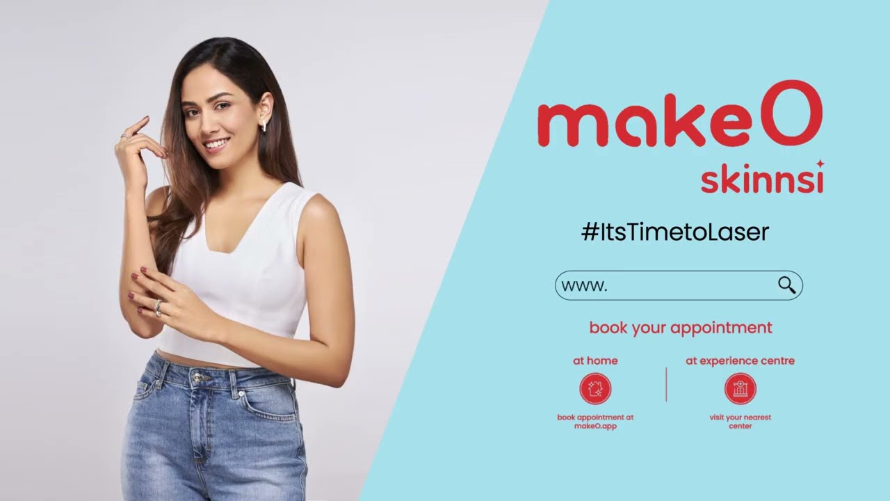 makeO skinnsi - Its Time To Laser | Hair Stylist by Sanjana Ghedia