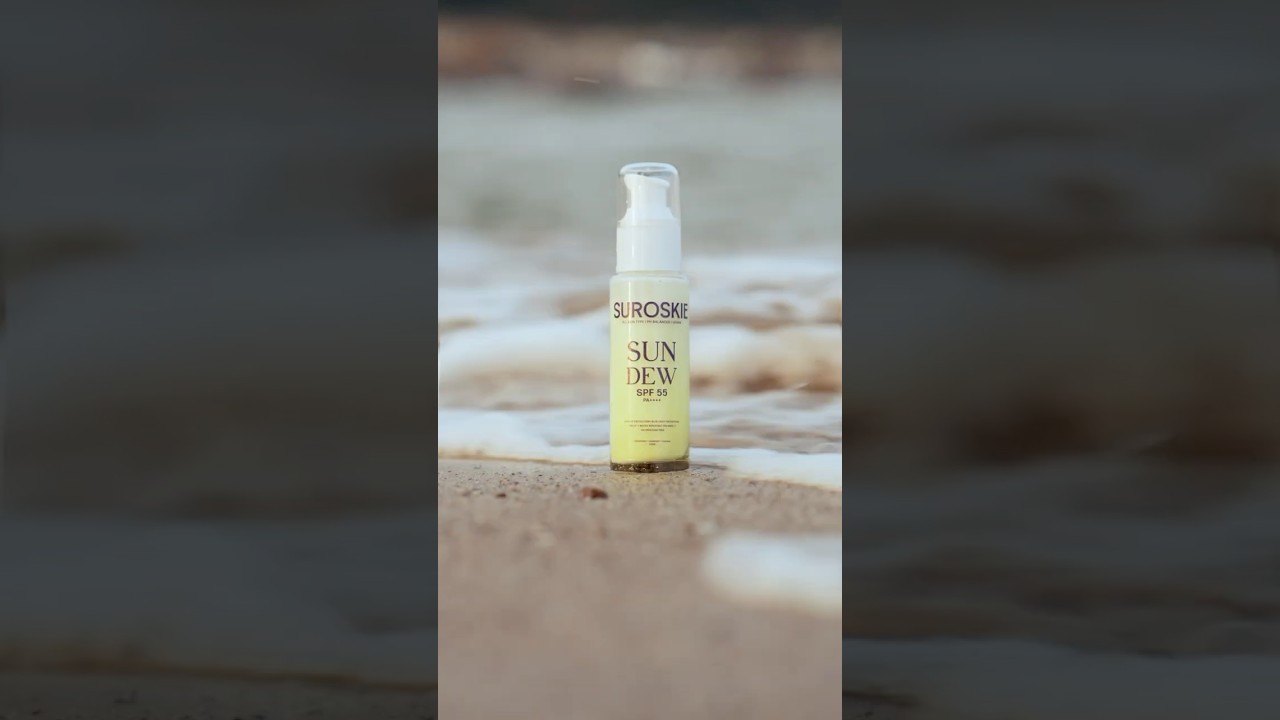 Suroskie Sun Dew - Sunscreen | Director by Shanaya Choudhary